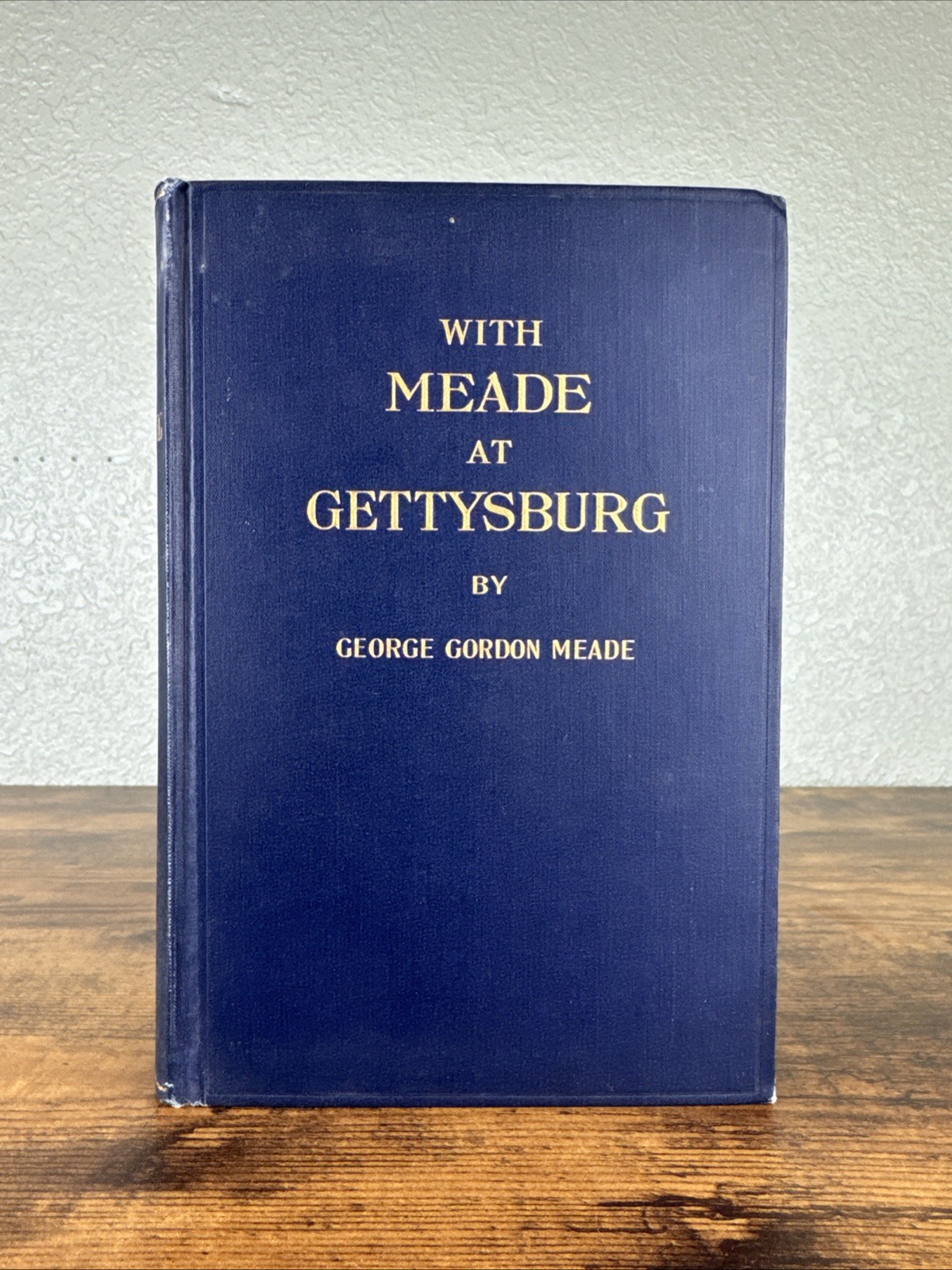 WITH MEADE AT GETTYSBURG; GEORGE G.MEADE 1930~MILITARY ORDER OF THE LOYAL LEGION