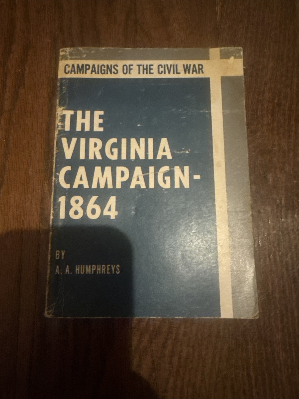 Campaigns of the Civil War The Virginia Campaign 1864