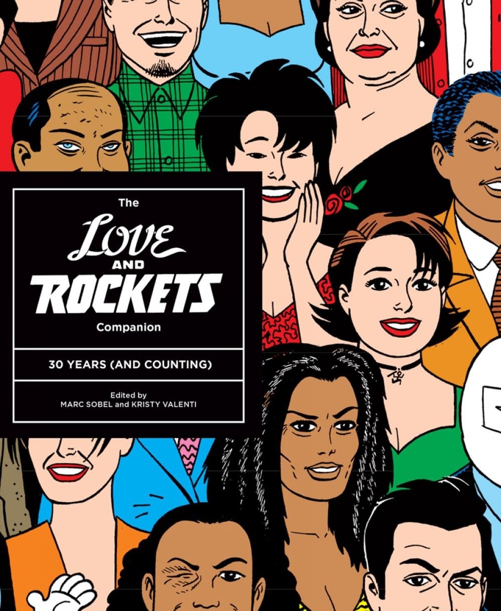 The LOVE AND ROCKETS COMPANION: 30 YEARS (AND COUNTING) Sobel, Marc|Valenti,...