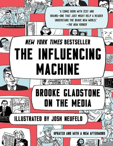 Brooke Gladstone Josh Neufeld The Influencing Machine (Paperback)
