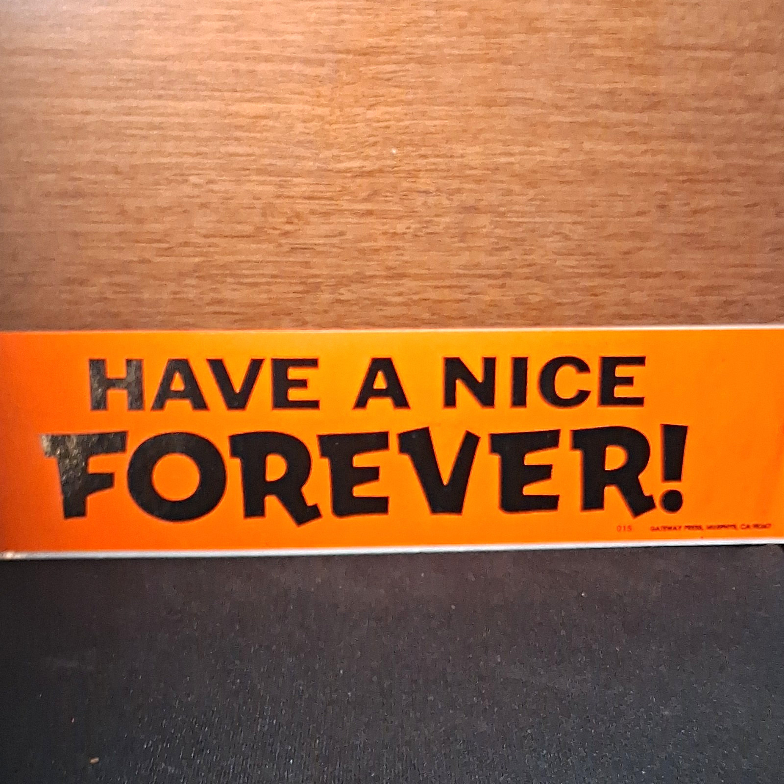 1975 Have a Nice Forever Orange/Black Bumper Sticker Decal 17.5\