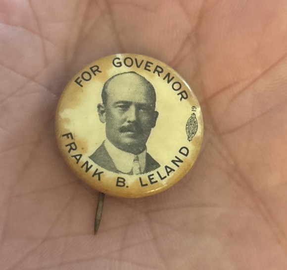 Frank B. Leland Republican Party Governor Michigan 1910 CAMPAGIN PIN BUTTON