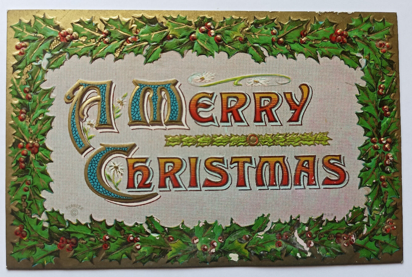 Antique 1910s A Merry Christmas Holly Leaves Edges Embossed Postcard