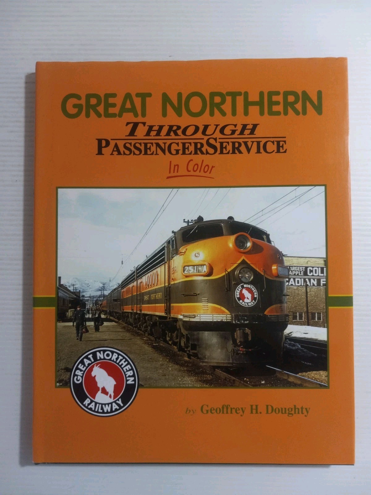 Great Northern Through Passenger Service in Color Geoffrey H. Doughty Hard Cover