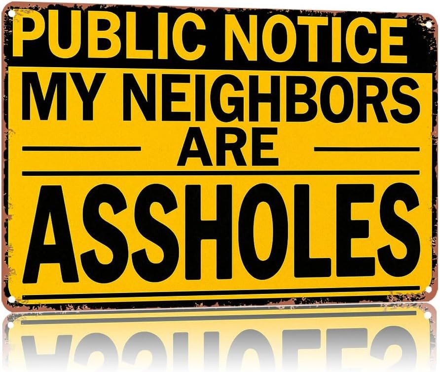 Retro Tin Metal Signs Home Décor Public Notice My Neighbors Are Assholes,Text Ar