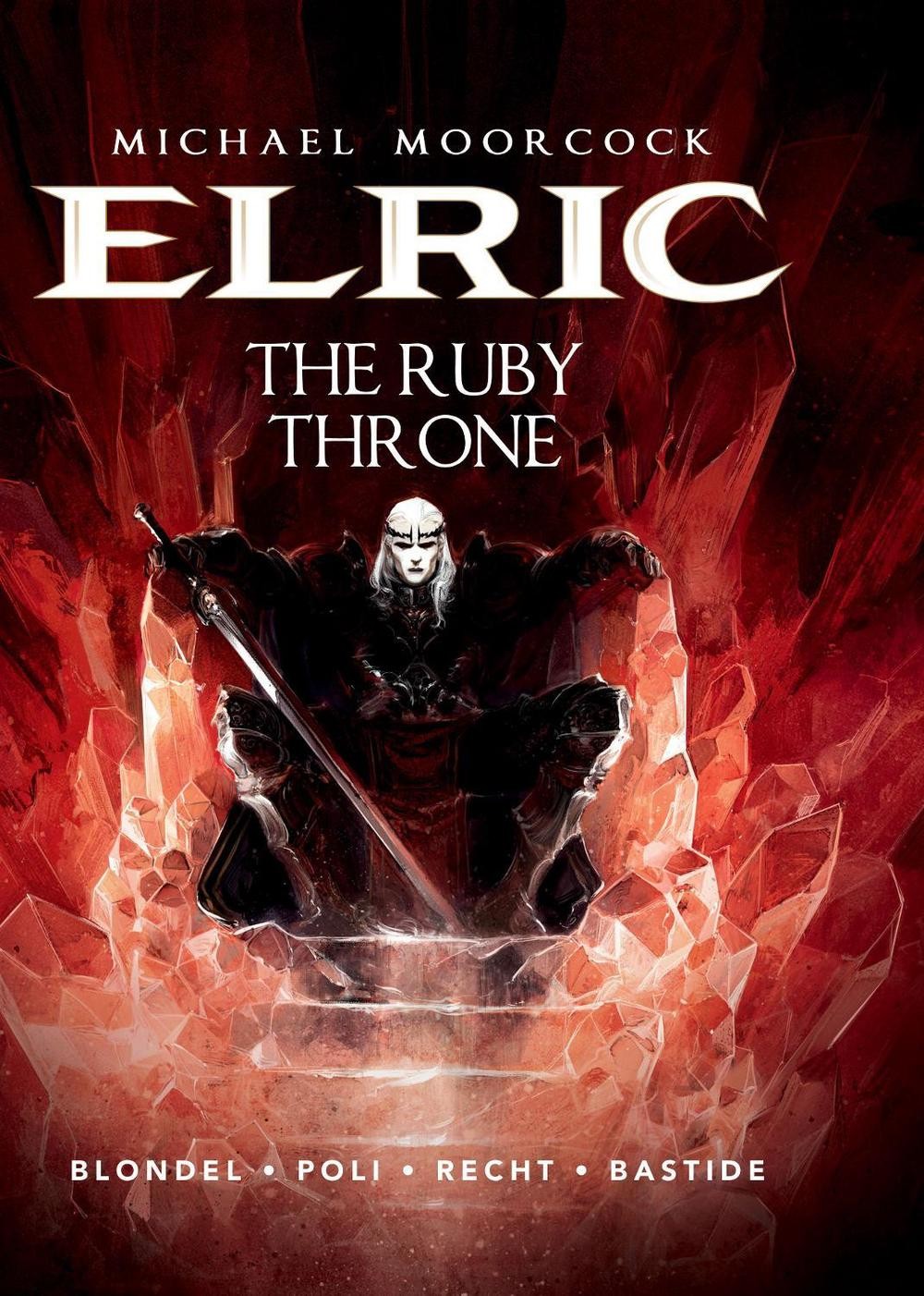 Michael Moorcock\'s Elric Vol. 1: The Ruby Throne by Julien Blondel (English) Har