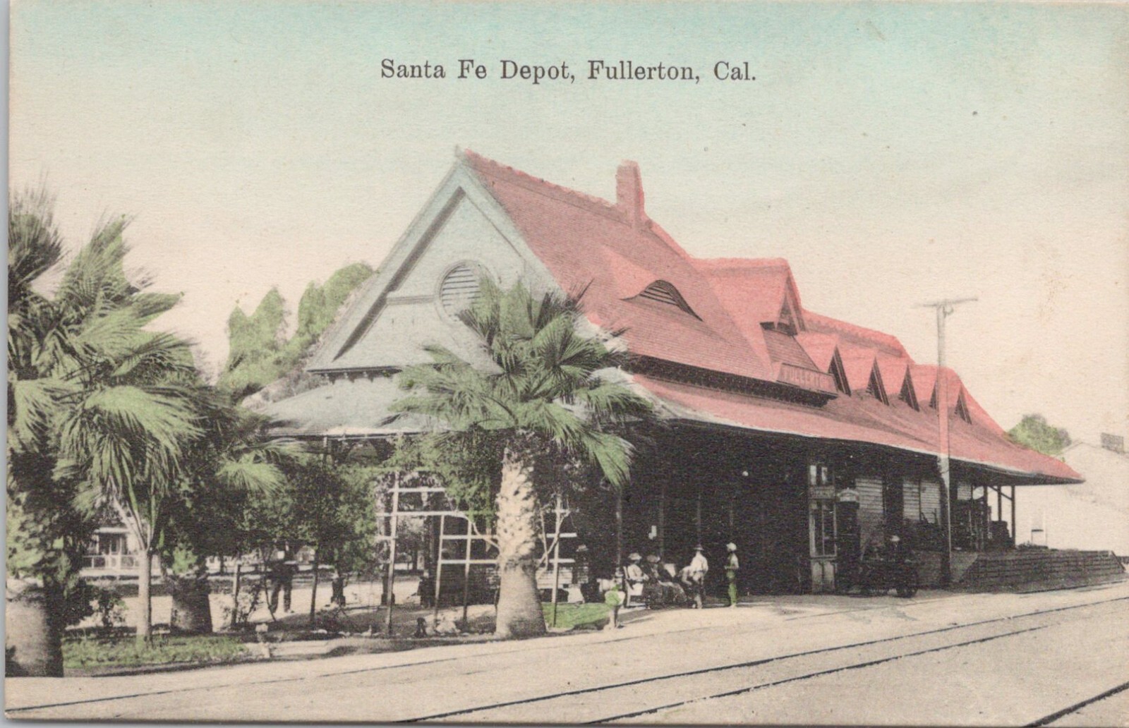 Lithograph Fullerton California Scene at Santa Fe Railroad Depot early 1900s