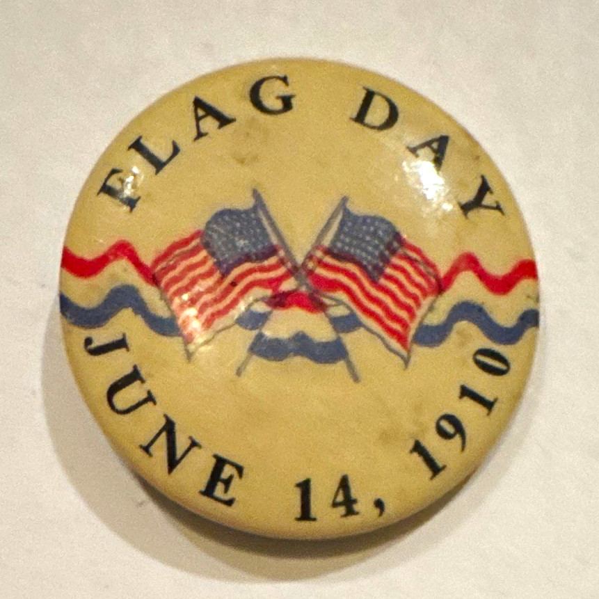 Antique 1910 Flag Day Pinback Button - 100% Authentic Americana